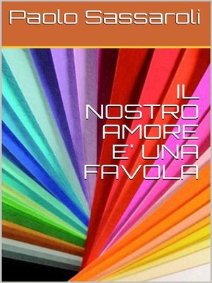 cover image of Il nostro amore e' una favola